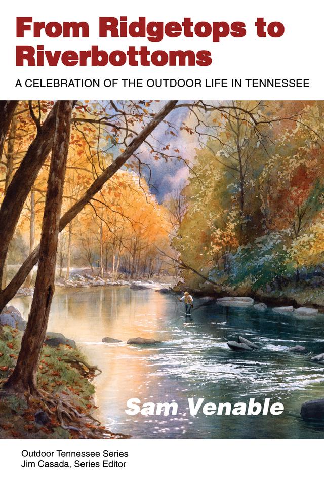 From Ridgetops To Riverbottoms by Sam Venable