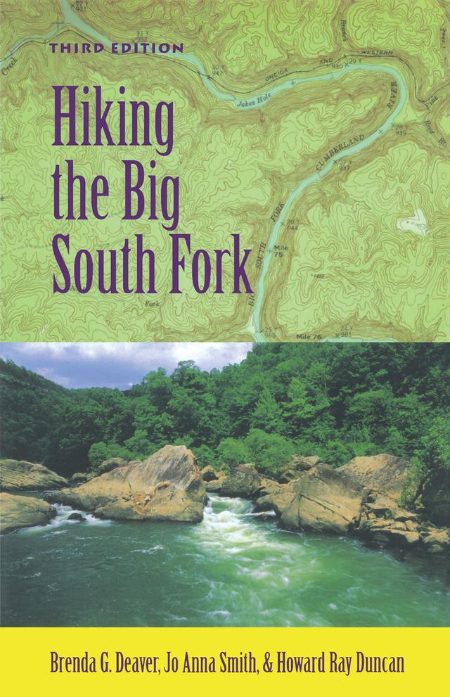 Hiking the Big South Fork by Brenda G. Deaver, Howard Ray Duncan, Jo Anna Smith