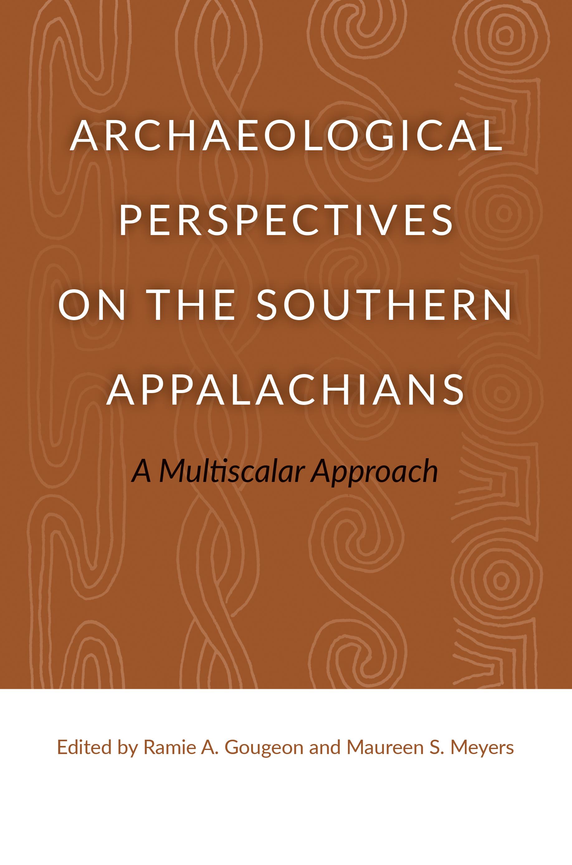 Archaeological Perspectives on the Southern Appalachians