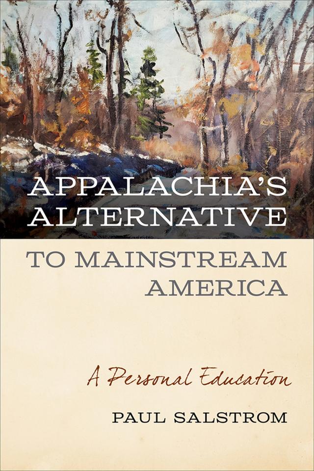 Appalachia's Alternative to Mainstream America by Paul Salstrom