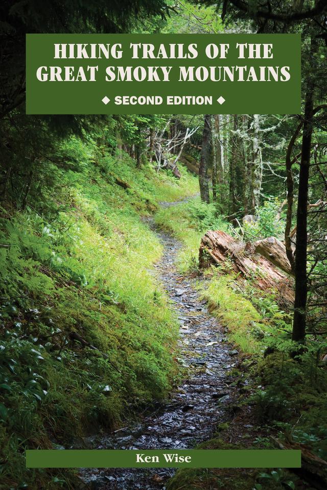 Hiking Trails of the Great Smoky Mountains by Kenneth Wise
