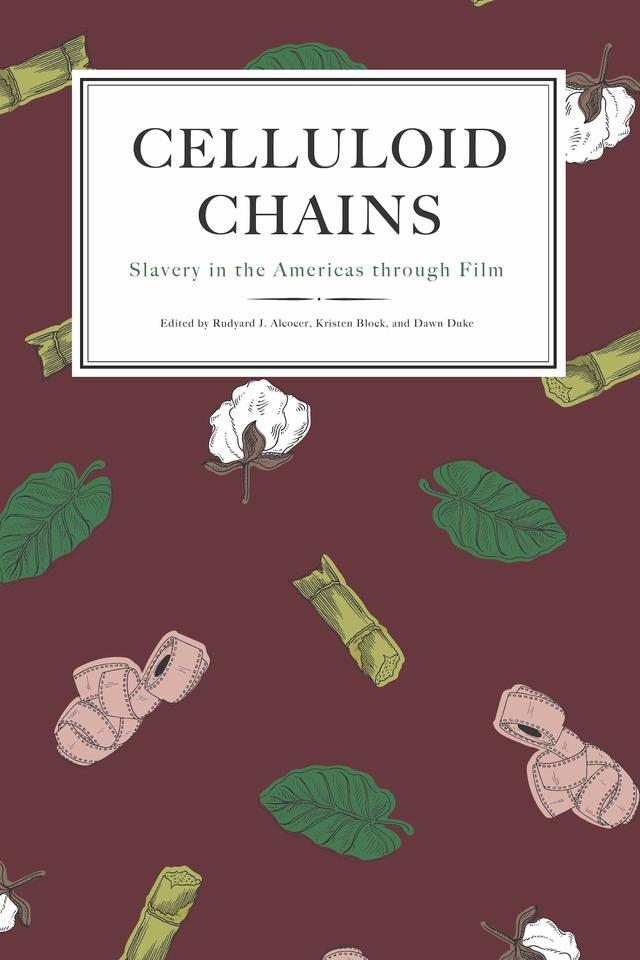 Celluloid Chains by Dawn Duke, Kristen Block, Rudyard Alcocer