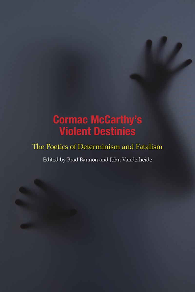 Cormac McCarthy’s Violent Destinies