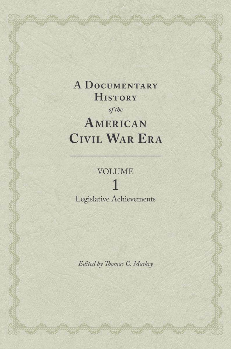 A Documentary History of the American Civil War Era, Volume 1