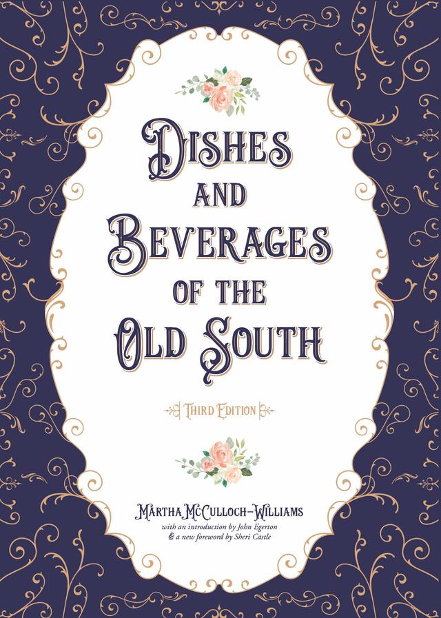 Dishes and Beverages of the Old South by John Egerton, Martha Mcculloch-Williams