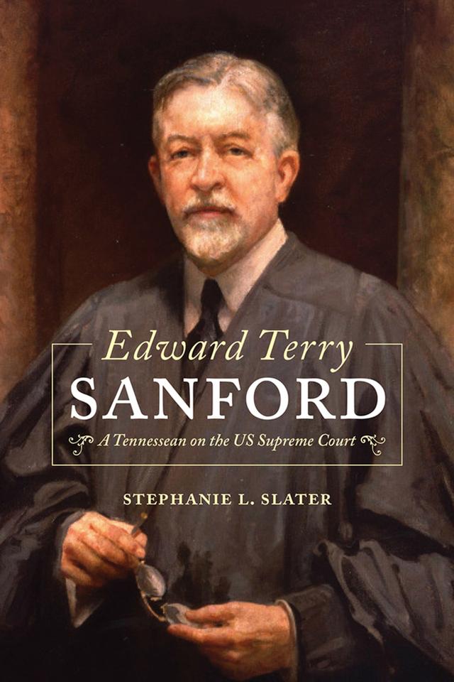 Edward Terry Sanford by Stephanie L. Slater