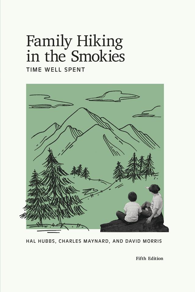 Family Hiking in the Smokies by Charles Maynard, David Morris, Hal Hal Hubbs Hubbs