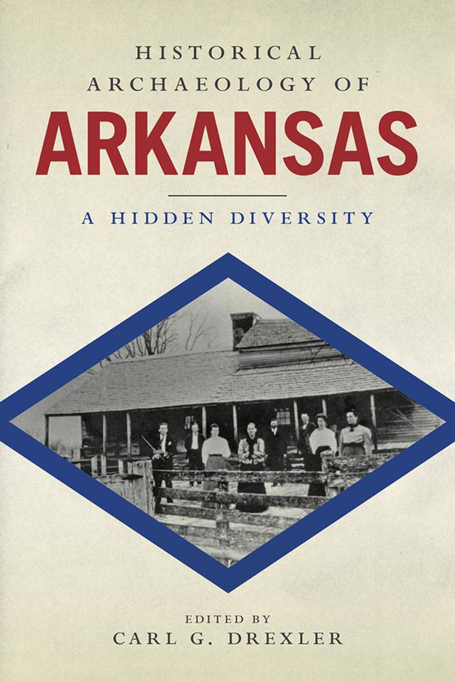 Historical Archaeology of Arkansas by Carl Drexler