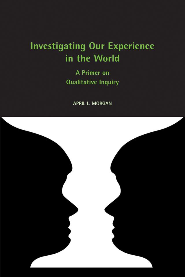 Investigating Our Experience in the World by April Morgan
