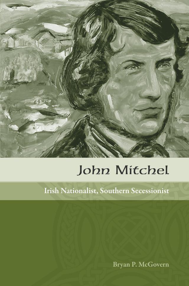 John Mitchel by Bryan P. McGovern