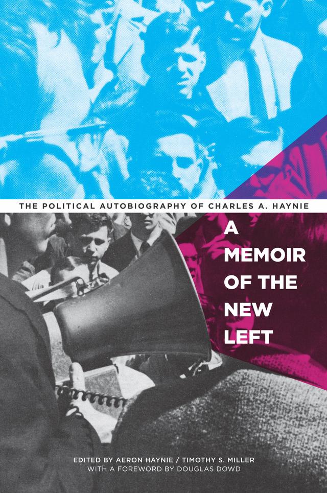 A Memoir of the New Left by Aeron Haynie, Douglas Dowd, Timothy S. Miller