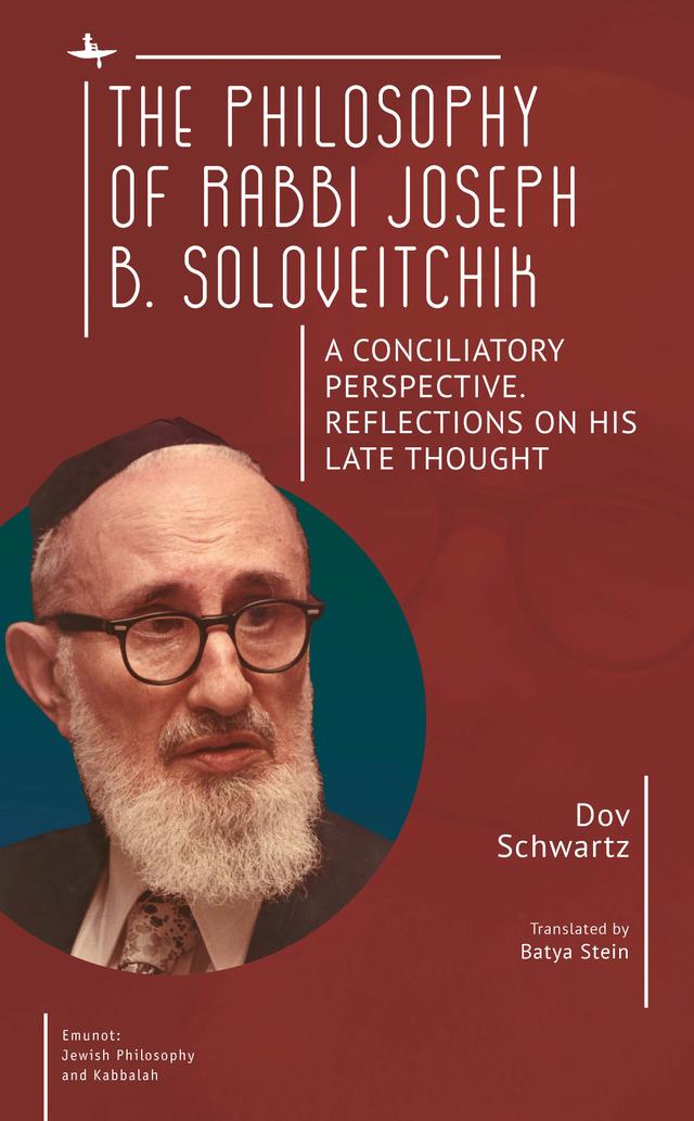 The Philosophy of Rabbi Joseph B. Soloveitchik by Batya Stein, Dov Schwartz