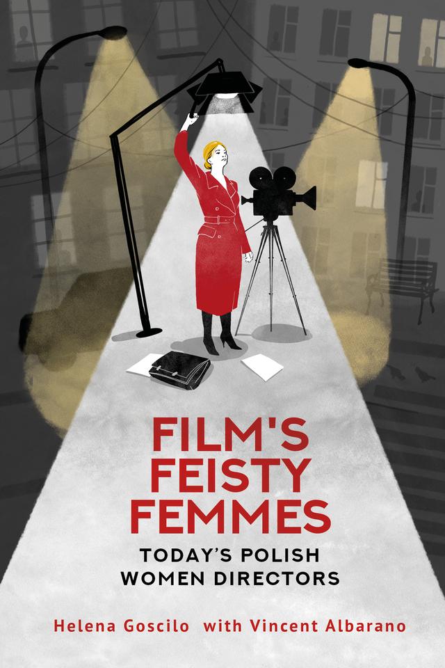Film’s Feisty Femmes by Helena Goscilo, Vincent Albarano