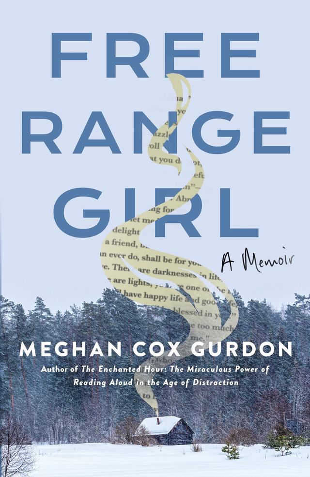 Free Range Girl by Meghan Cox Gurdon