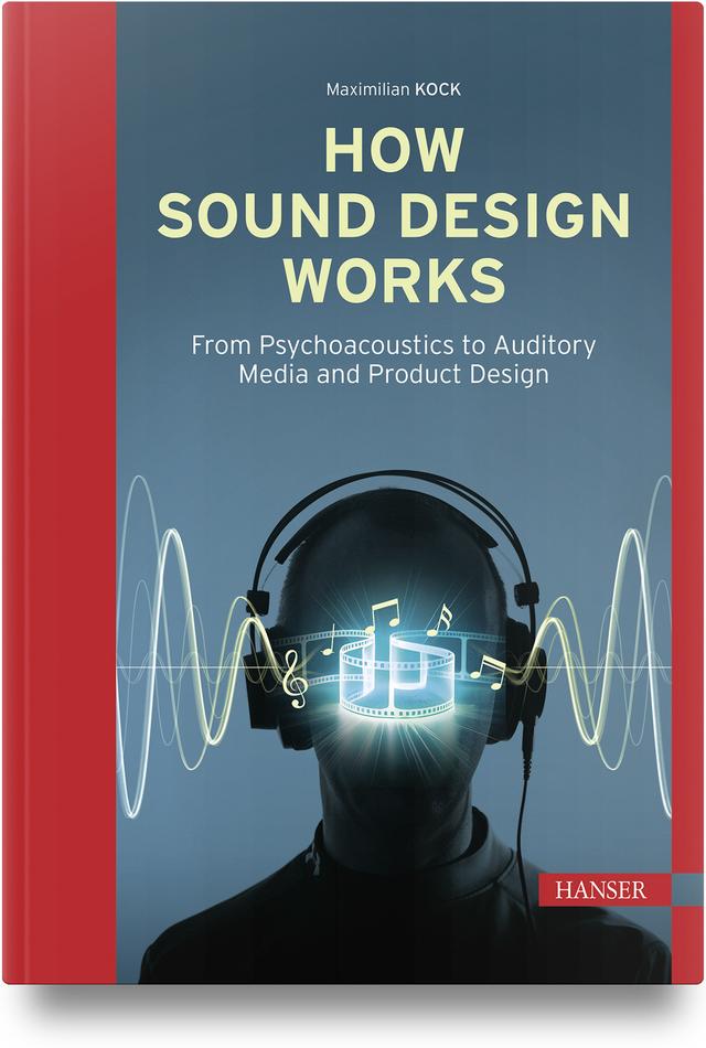 How Sound Design Works by Maximilian Kock