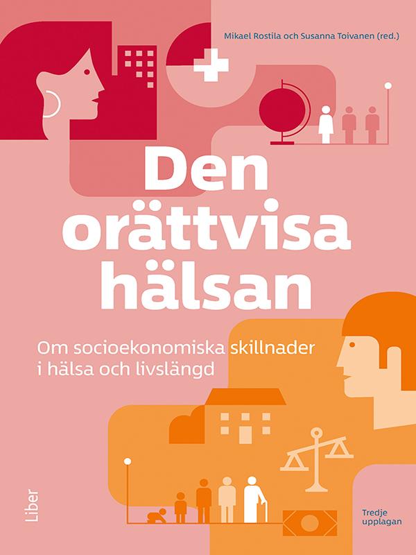 Den orättvisa hälsan: om socioekonomiska skillnader i hälsa och livslängd