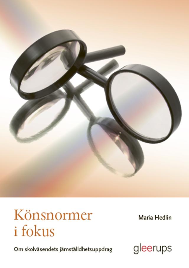 Könsnormer i fokus - skolväsendets jämställdhetsuppdrag by Maria Hedlin