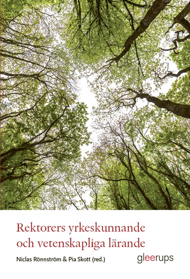Rektorers yrkeskunnande och vetenskapliga lärande by Niclas Rönnström (red.), Pia Skott (red.)
