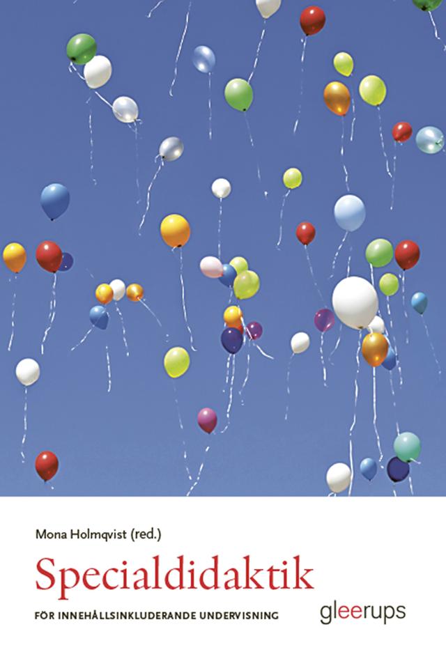 Specialdidaktik: för innehållsinkluderande undervisning by Mona Holmqvist (red.)